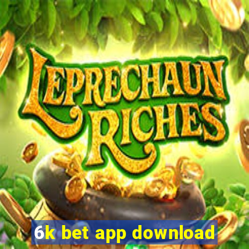 6k bet app download